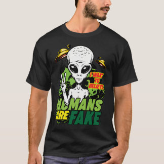 Ich Wollte zu glauben, dass Menschen Fake sind T-Shirt