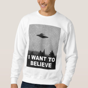 ICH WOLLTE ZU GLAUBEN SWEATSHIRT