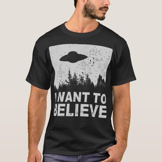 Ich Wollte zu glauben T - Shirt I Außerirdischen U (Vorderseite)