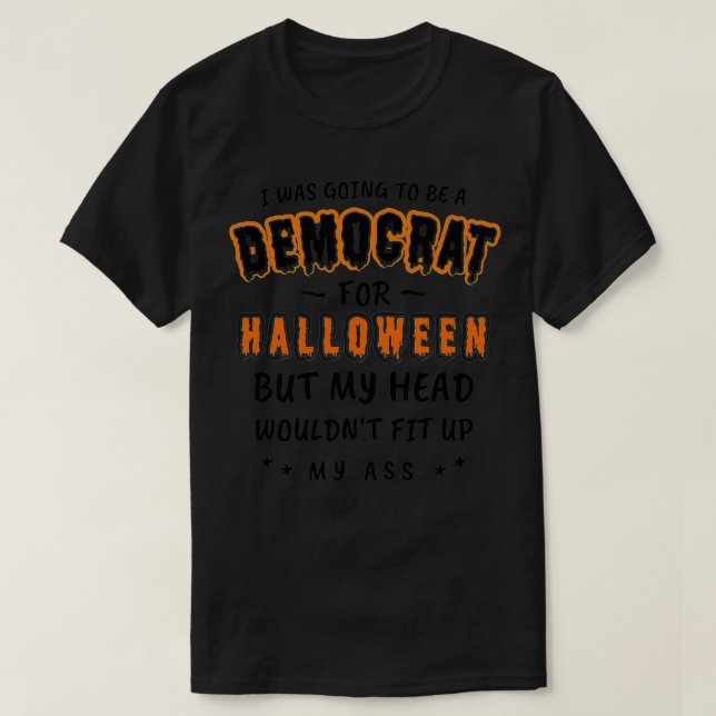 Ich wollte zu Halloween Demokrat sein T-Shirt (Design vorne)