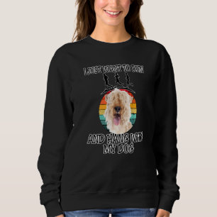 Ich Wollte zu laufen & Hang W Lakeland Terrier Sweatshirt