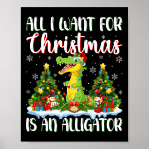 Ich Wollte zu Weihnachten ist ein Alligator Xmas T Poster