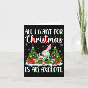 Ich Wollte zu Weihnachten ist ein Axolotl Xmas Tre Karte