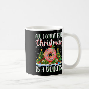 Ich Wollte zu Weihnachten ist ein Donuts Weihnacht Kaffeetasse