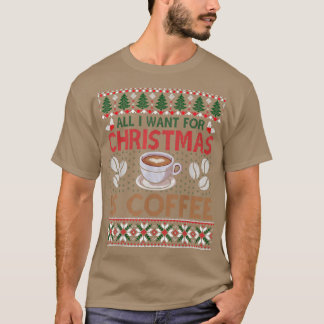 Ich Wollte zu Weihnachten ist Kaffee hässlich Weih T-Shirt