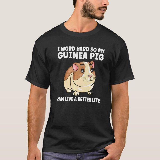 Ich Wort hart, also meine Guinea Schweinefleisch T-Shirt (Vorderseite)