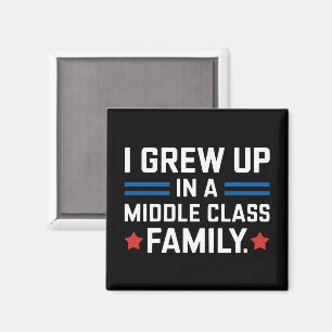 Ich Wuchs In Einer Familie Der Mittelschicht Auf K Magnet
