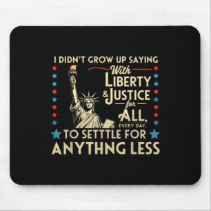 Ich Wuchs Nicht Auf Und Sagte Mit Freiheit & G Mousepad