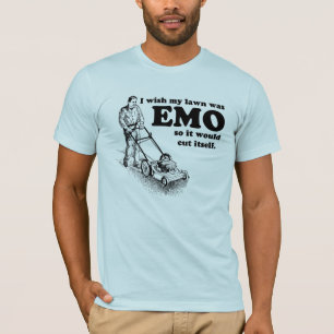 Ich wünsche, dass mein Rasen EMO war, also er sic T-Shirt