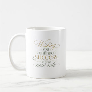 Ich wünsche Ihnen Erfolg in Ihrer neuen Rolle Kaffeetasse