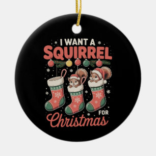 Ich wünsche mir ein Eichhörnchen zu Weihnachten Sa Keramik Ornament