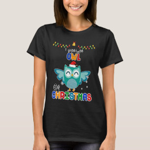 Ich wünsche mir eine Eule zu Weihnachten Tier häss T-Shirt