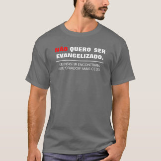 Ich wünsche nicht Evangelisieren werden ,(Dunkel) T-Shirt