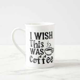 "Ich wünschte, das wäre Kaffee" - Ironische Typogr Prozellantasse