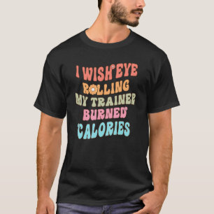 Ich wünschte, dass mein Trainer die Augen in Brunn T-Shirt