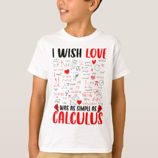 Ich wünschte, die Liebe wäre so einfach wie der Ma T-Shirt