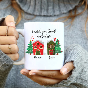 Ich wünschte, du lebst neben der Tür Weihnachtsf Tasse