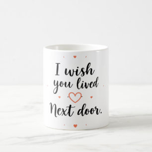Ich wünschte, du lebtest an der nächsten Tasse