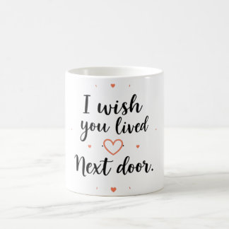 Ich wünschte, du lebtest an der nächsten Tasse