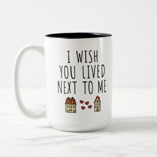 Ich wünschte, du lebtest neben mir zweifarbige tasse