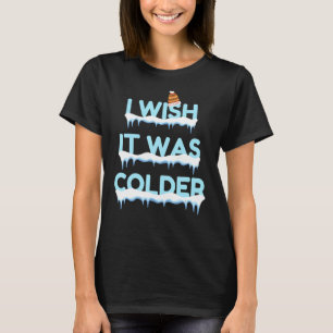 Ich wünschte, es wäre kälter Football Funny Sports T-Shirt