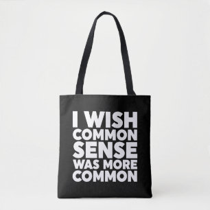 Ich wünschte, gesunder Menschenverstand wäre häufi Tasche