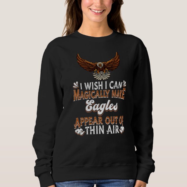 Ich wünschte, ich könnte Adler magisch zum Adler m Sweatshirt (Vorderseite)