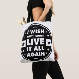 Ich wünschte, ich könnte alles wieder leben tasche