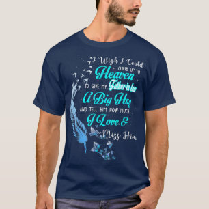 Ich wünschte, ich könnte bis zum Himmel klettern, T-Shirt