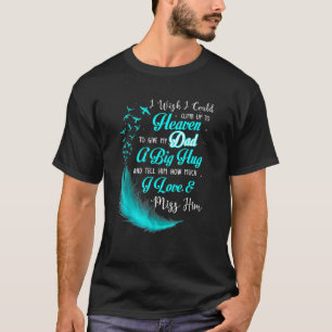 Ich wünschte, ich könnte bis zum Himmel klettern,  T-Shirt