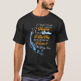 Ich wünschte, ich könnte bis zum Himmel klettern,  T-Shirt