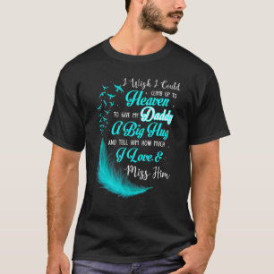 Ich wünschte, ich könnte bis zum Himmel klettern, T-Shirt