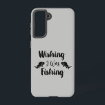 Ich wünschte, ich wäre ein lustiges Zitat Samsung Galaxy Hülle<br><div class="desc">Schriftzeichen Brush Wünschenswert Angeln</div>