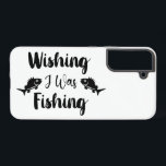 Ich wünschte, ich wäre ein lustiges Zitat Samsung Galaxy Hülle<br><div class="desc">Schriftzeichen Brush Wünschenswert Angeln</div>