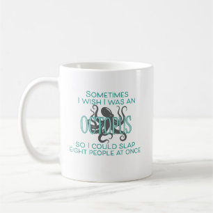 Ich wünschte, ich wäre ein Oktopus Kaffeetasse