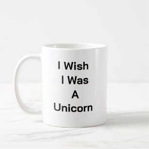 Ich wünschte, ich wäre eine Einhorn-Tasse Kaffeetasse