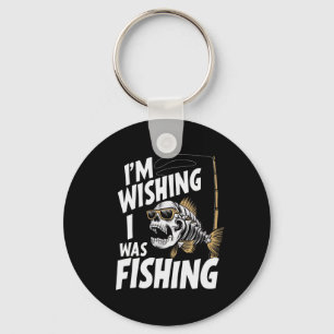 Ich wünschte, ich würde fischen  schlüsselanhänger
