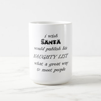Ich wünschte, Santa würde seine unheimliche Liste  Kaffeetasse