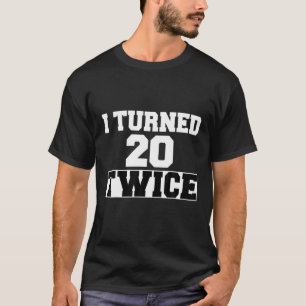 Ich wurde 20 zweimal dreimal sonnig 40 Jahre alt 4 T-Shirt