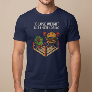 Ich würde abnehmen, aber ich hasse Verlieren. T-Shirt