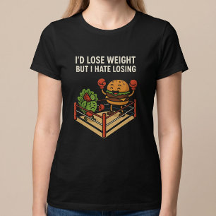 Ich würde abnehmen, aber ich hasse Verlieren. T-Shirt