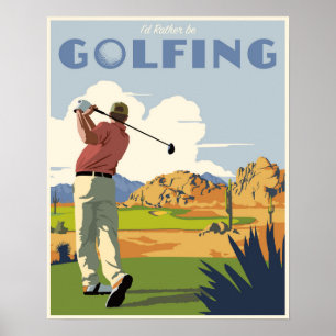Ich würde auch lieber Golf spielen! Poster