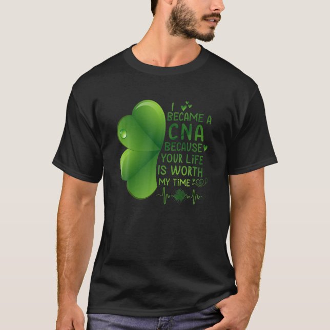 Ich wurde CNA, weil dein Leben meine Zeit wert ist T-Shirt (Vorderseite)