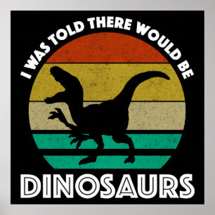 Ich wurde darauf hingewiesen, dass es Dinosaurier  Poster