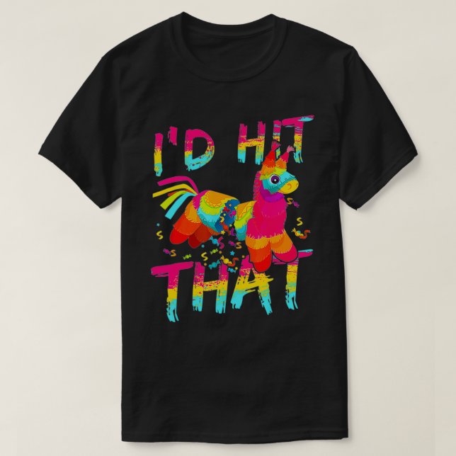 Ich würde das Party Pinata Cinco de Mayo treffen  T-Shirt (Design vorne)