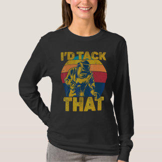 Ich würde das Schweißen von Welder Weld aufspüren T-Shirt