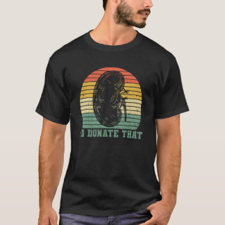 Ich würde das Zitat für einen Organspender spenden T-Shirt