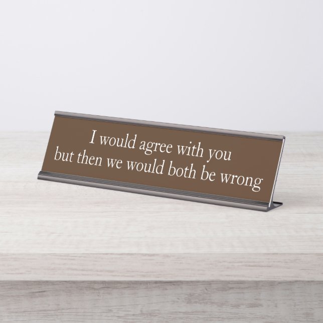 Ich würde dem Mitarbeiter Funny Office Geschenk zu Schreibtischnamensplakette (Vorderseite )