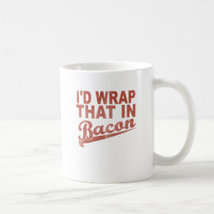 Ich würde den im Speck einwickeln Kaffeetasse