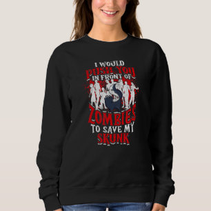 Ich würde dich vor Zombies drängen, meine Karte re Sweatshirt